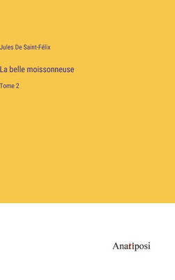 La belle moissonneuse: Tome 2 (French Edition)