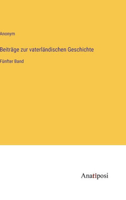Beiträge zur vaterländischen Geschichte: Fünfter Band (German Edition)
