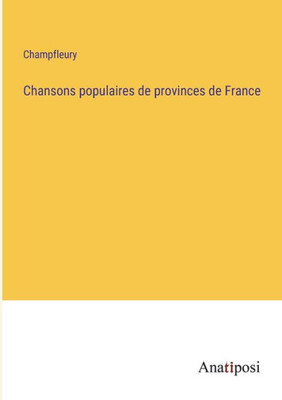 Chansons populaires de provinces de France (French Edition)