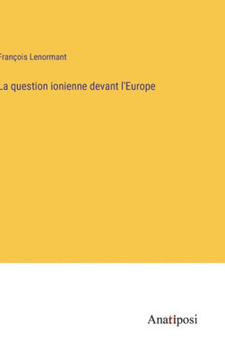 La question ionienne devant l'Europe (French Edition)