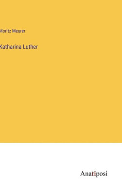Katharina Luther (German Edition)