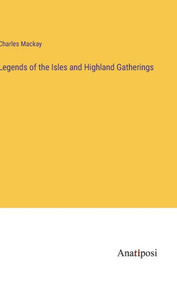 Legends of the Isles and Highland Gatherings