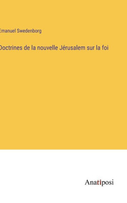 Doctrines de la nouvelle Jérusalem sur la foi (French Edition)