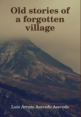 Old stories of a forgotten village