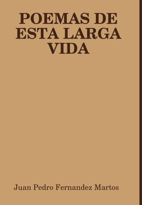 Poemas de Esta Larga Vida (Spanish Edition)