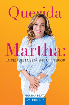 Querida Martha: la respuesta está en tu interior (Spanish Edition)