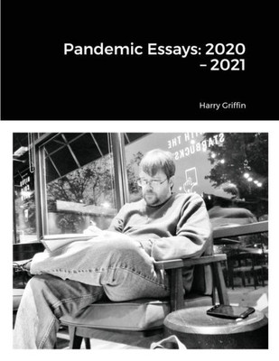 Pandemic Essays: 2020 2021