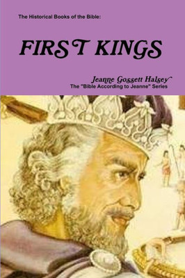 The Historical Books of the Bible: FIRST KINGS