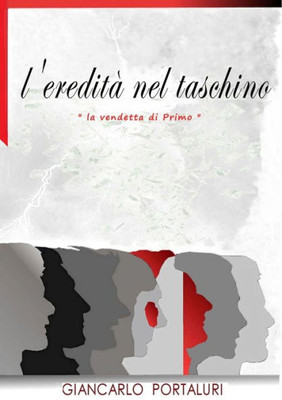 L'Eredità nel Taschino: "la vendetta di Primo" (Italian Edition)