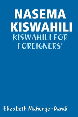 NASEMA KISWAHILI: KISWAHILI FOR FOREIGNERS'