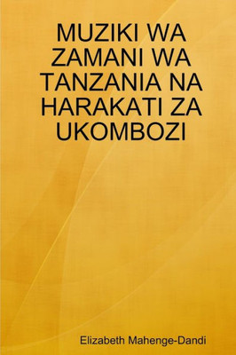 MUZIKI WA ZAMANI WA TANZANIA NA HARAKATI ZA UKOMBOZI (Swahili Edition)