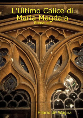 L'Ultimo Calice di Maria Magdala (Italian Edition)
