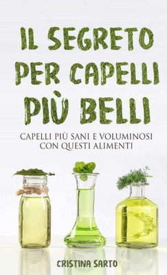 Il segreto per capelli più belli (Italian Edition)