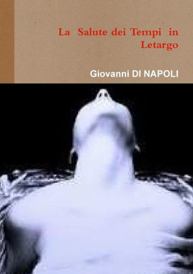 La Salute nei Tempi in Letargo (Italian Edition)