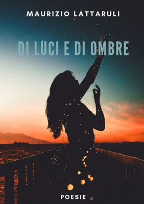 Di luci e di ombre (Italian Edition)