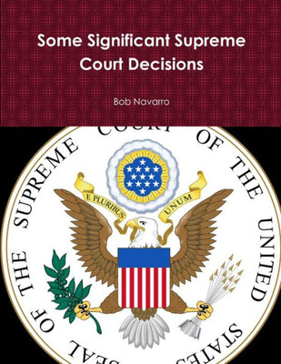 Some Significant Supreme Court Decisions