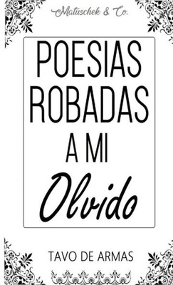 Poesías robadas a mi olvido (Spanish Edition)