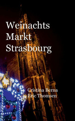 Weinachtsmarkt Strasbourg (German Edition)