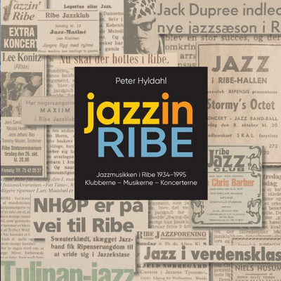 jazzinRIBE: Jazzmusikken i Ribe 1934-1995 (Danish Edition)