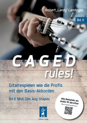 CAGED rules! Bd.2: Gitarrespielen wie die Profis mit den Basis-Akkorden (German Edition)