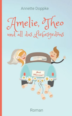Amelie, Theo und all das Liebesgedöns (German Edition)