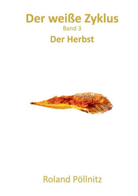 Der weiße Zyklus: Der Herbst (German Edition)