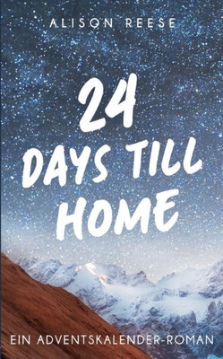 24 Days till Home: Ein Adventskalender-Roman (German Edition)