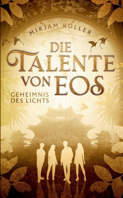 Die Talente von Eos: Geheimnis des Lichts (German Edition)