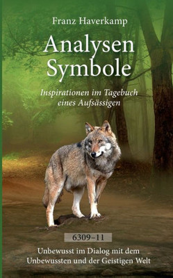 Analysen Symbole 6309-6311: Inspirationen im Tagebuch eines Aufsässigen (German Edition)