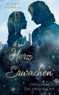 Herzerwachen: Zwischen Tag und Nacht (German Edition)