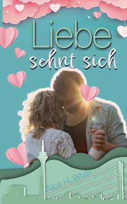 Liebe sehnt sich (German Edition)