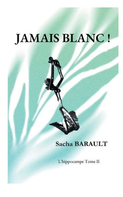 Jamais blanc ! (French Edition)