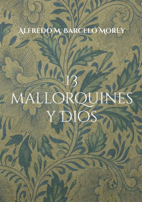 13 mallorquines y Dios: La gran pregunta dirigida personas de la sociedad mallorquina (Spanish Edition)