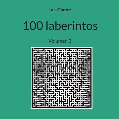 100 laberintos: Volumen 3 (Spanish Edition)