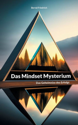 Das Mindset Mysterium: Das Geheimniss des Erfolgs (German Edition)