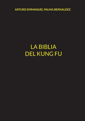 La Biblia del Kung Fu (Spanish Edition)