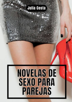 Novelas de Sexo para Parejas: Historias de Sexo Duro y Salvaje (Spanish Edition)