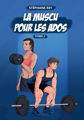 La Muscu pour les Ados: Tome 2 (French Edition)