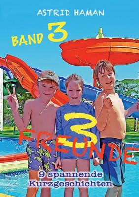 3 Freunde: Band 3 (German Edition)