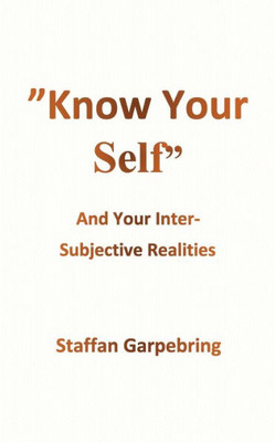 Know Your Self: And Your Inter-Subject Realities