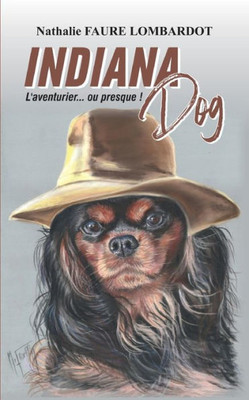 Indiana Dog: L'aventurier... ou presque ! (French Edition)