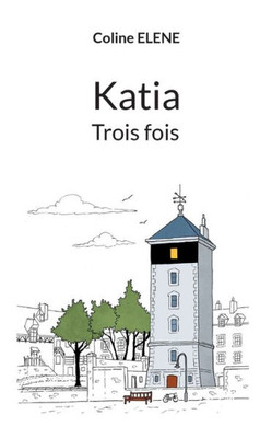 Katia trois fois (French Edition)