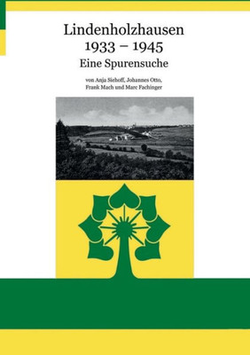 Lindenholzhausen 1933 - 1945: Eine Spurensuche (German Edition)