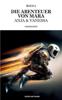 Die Abenteuer von Mara, Anja und Vanessa: Kanada/Kiew (German Edition)