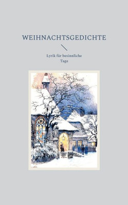 Weihnachtsgedichte: Lyrik für besinnliche Tage (German Edition)