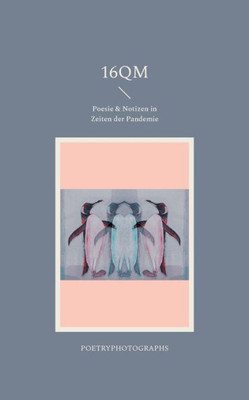 16qm: Poesie & Notizen in Zeiten der Pandemie (German Edition)