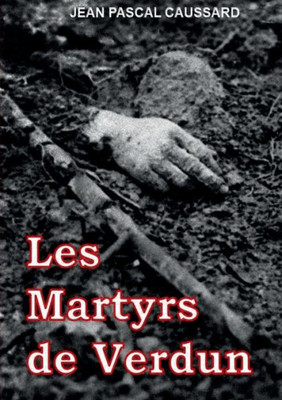 Les Martyrs de Verdun (French Edition)