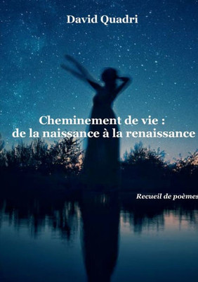 Cheminement de vie: de la naissance à la renaissance (French Edition)