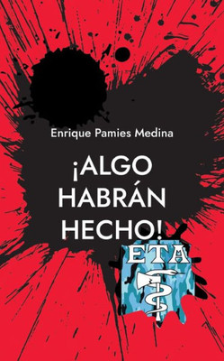 ¡Algo habrán hecho! (Spanish Edition)