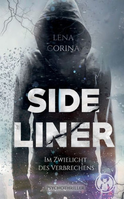 Sideliner: Im Zwielicht des Verbrechens (German Edition)